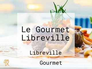 Le Gourmet Libreville