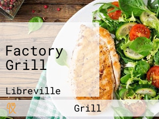 Factory Grill