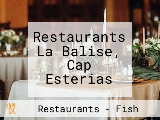 Restaurants La Balise, Cap Esterias