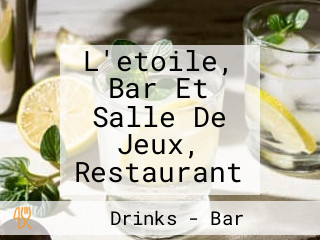 L'etoile, Bar Et Salle De Jeux, Restaurant