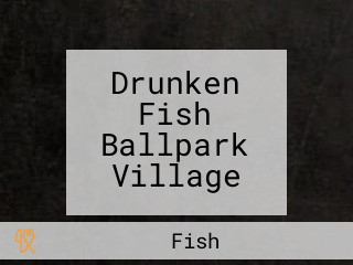 Drunken Fish Ballpark Village